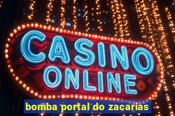 bomba portal do zacarias